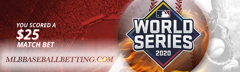 COME INTO Get $25 Match Wager To Bet On The 2020 World Series