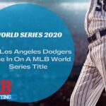 The Los Angeles Dodgers Close In On A MLB World Series Title