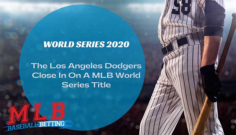 The Los Angeles Dodgers Close In On A MLB World Series Title