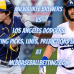 Milwaukee Brewers Vs Los Angeles Dodgers Betting Picks, Lines, Predictions & Odds