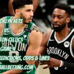 Brooklyn Nets vs. Boston Celtics Game 4 Betting Picks, Predictions, Odds & Lines