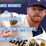 Milwaukee Brewers vs Kansas City Royals Betting Pick, Odds, Prediction, & Lines