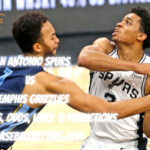 San Antonio Spurs vs Memphis Grizzlies Betting Picks, Odds, Lines & Predictions