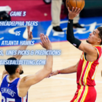 Game 3 Philadelphia 76ers vs Atlanta Hawks Betting Odds, Lines Picks & Predictions