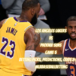 Los Angeles Lakers vs Phoenix Suns Game 5 Betting Picks, Predictions, Odds & Lines