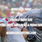 Minnesota Twins vs Chicago White Sox Betting Odds, Lines Picks & Predictions