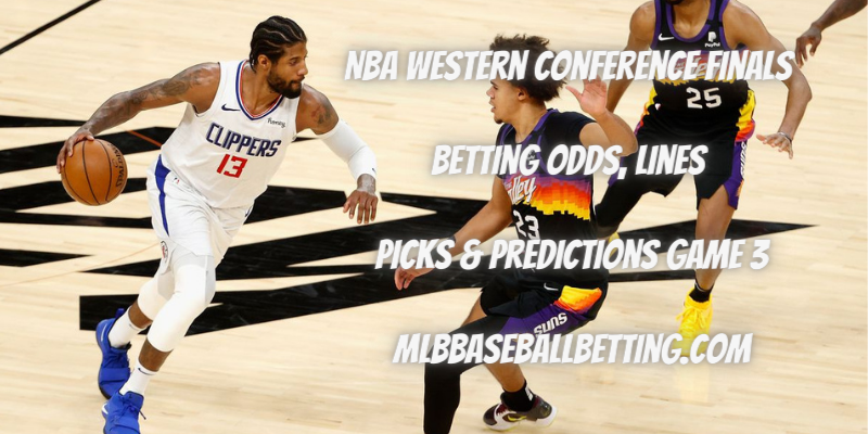 NBA Western Conference Finals Betting Odds, Lines Picks & Predictions Game 3
