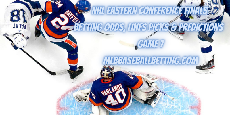 NHL Eastern Conference Finals Betting Odds, Lines Picks & Predictions Game 7