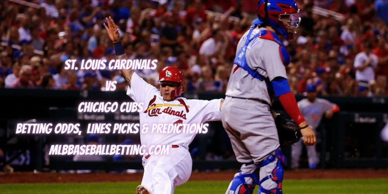 St. Louis Cardinals vs Chicago Cubs Betting Odds, Lines Picks & Predictions