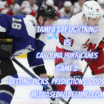 Tampa Bay Lightning vs Carolina Hurricanes Game 2 Betting Picks, Predictions, Odds & Lines