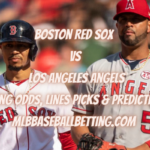 Boston Red Sox vs Los Angeles Angels Betting Odds, Lines Picks & Predictions
