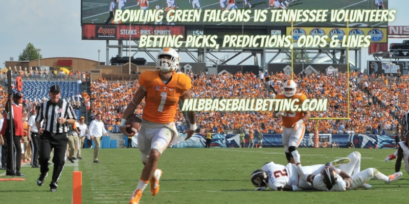 Bowling Green Falcons vs Tennessee Volunteers Betting Picks, Predictions,Odds & Lines