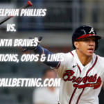 Philadelphia Phillies vs. Atlanta Braves Picks, Predictions, Odds & Lines